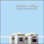 Electric Willow : Nothing's Ever Good Enough